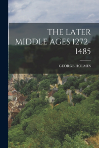 Later Middle Ages 1272-1485