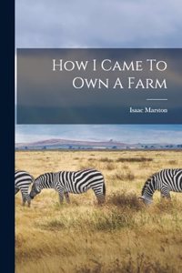 How I Came To Own A Farm