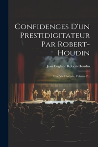 Confidences D'un Prestidigitateur Par Robert-houdin