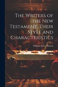 Writers of the New Testament, Their Style and Characteristics