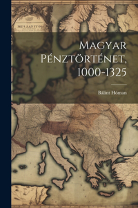 Magyar Pénztörténet, 1000-1325