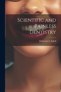 Scientific and Painless Dentistry