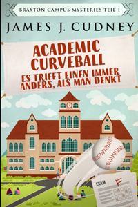 Academic Curveball - Es trifft einen immer anders, als man denkt