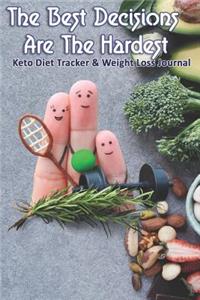 The Best Decisions Are The Hardest