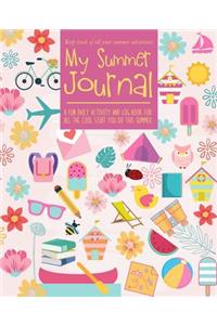 My Summer Journal: A fun-filled guided journal that lets kids keep track of all their summer adventures 3 months worth of journal pages plus creative activities