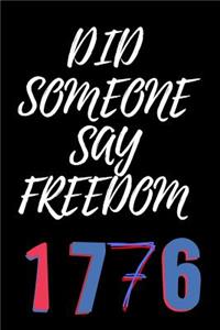 Did Someone Say Freedom 1776