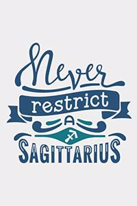 Never Restrict A Sagittarius