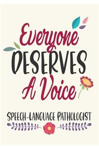 Everyone Deserves A Voice Speech-Language Pathologist