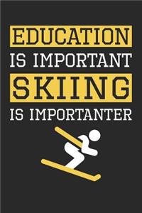 Skiing Notebook - Education is Important Skiing Is Importanter - Skiing Training Journal - Gift for Skier - Skiing Diary