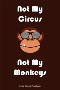 Not My Circus Not My Monkeys