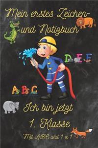 Mein erstes Zeichen- und Notizbuch - Ich bin jetzt 1. Klasse - mit ABC + 1x6