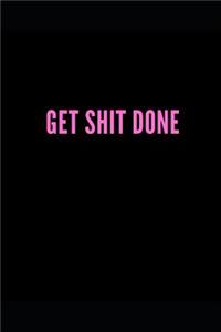 Get Shit Done