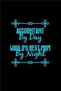 Accountant by day world's best mom by night