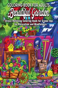 Coloring Book for Adults - Beautiful Garden - Stress-Relieving Coloring Book for Grown-Ups for Relaxation and Mindfulness