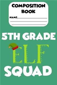 Composition Book 5th Grade Elf Squad