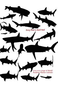 Every Week Is Shark Week 2019-2020 Large 18 Month Academic Planner Calendar