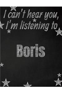 I can't hear you, I'm listening to Boris creative writing lined notebook