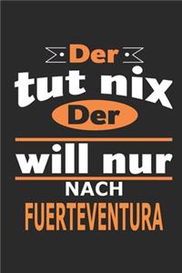 Der tut nix Der will nur nach Fuerteventura