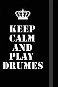 Keep Calm And Play drumes