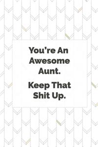 You're An Awesome Aunt. Keep That Shit Up.