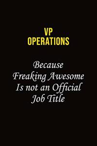 VP Operations Because Freaking Awesome Is Not An Official Job Title