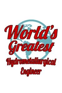 World's Greatest Hydrometallurgical Engineer