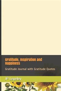 Gratitude, Inspiration and Happiness