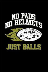 No Pads, No Helmets, Just Balls