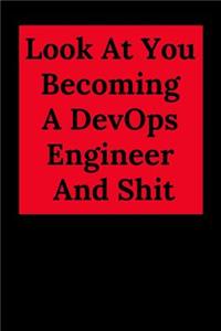 Look at You Becoming a Devops Engineer and Shit