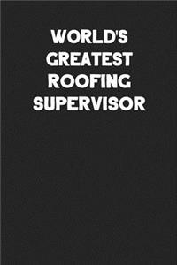 World's Greatest Roofing Supervisor