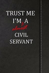 Trust Me I'm Almost a Civil Servant