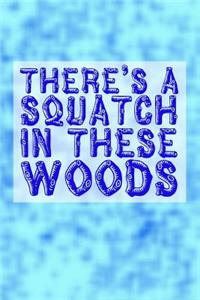 There's a Squatch in These Woods