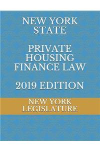 New York State Private Housing Finance Law 2019 Edition