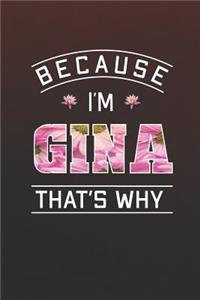 Because I'm Gina That's Why