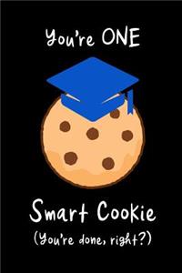 You're ONE Smart Cookie