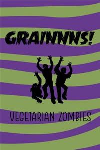 Grainnns! Vegetarian Zombies