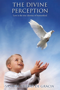 Divine Perception: Love is the true identity of humankind