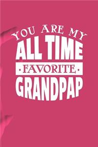 You Are My All Time Favorite Grandpap
