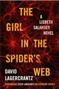 The Girl in the Spider's Web: A Lisbeth Salander Novel, Continuing Stieg Larsson's Millennium Series