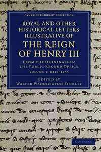 Royal and Other Historical Letters Illustrative of the Reign of Henry III 2 Volume Set