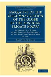 Narrative of the Circumnavigation of the Globe by the Austrian Frigate Novara: Volume 1