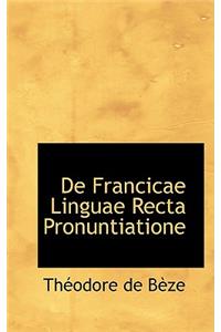 de Francicae Linguae Recta Pronuntiatione