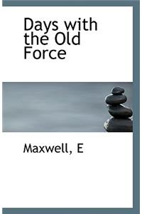 Days with the Old Force