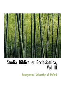 Studia Biblica Et Ecclesiastica, Vol III