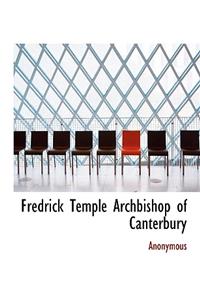 Fredrick Temple Archbishop of Canterbury