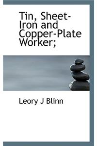 Tin, Sheet-Iron and Copper-Plate Worker;