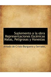 Suplemento a la Obra Representaciones Esc Nicas Malas, Peligrosas y Honestas