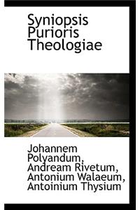 Syniopsis Purioris Theologiae