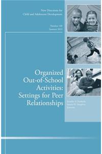 Organized Out-Of-School Activities: Setting for Peer Relationships