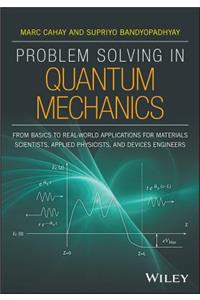 Problem Solving in Quantum Mechanics